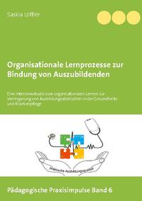 Organisationale Lernprozesse zur Bindung von Auszubildenden