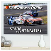 Schwaben Pfeile - STARS beim GT MASTERS (hochwertiger Premium Wandkalender 2025 DIN A2 quer), Kunstdruck in Hochglanz