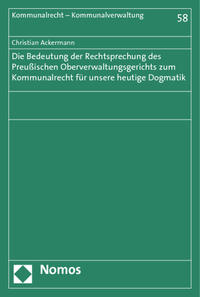 Die Bedeutung der Rechtsprechung des Preußischen Oberverwaltungsgerichts zum Kommunalrecht für unsere heutige Dogmatik