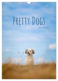 Pretty Dogs (Wandkalender 2025 DIN A3 hoch), CALVENDO Monatskalender