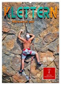 Klettern - Adrenalin pur (Wandkalender 2025 DIN A2 hoch), CALVENDO Monatskalender