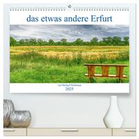 das etwas andere Erfurt (hochwertiger Premium Wandkalender 2025 DIN A2 quer), Kunstdruck in Hochglanz