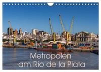 Metropolen am Rio de la Plata (Wandkalender 2025 DIN A4 quer), CALVENDO Monatskalender