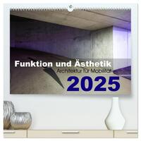 Funktion und Ästhetik - Architektur für Mobilität (hochwertiger Premium Wandkalender 2025 DIN A2 quer), Kunstdruck in Hochglanz