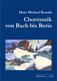 Chormusik von Bach bis Berio