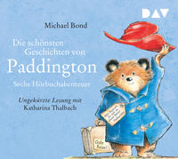 Die schönsten Geschichten von Paddington – Sechs Hörbuchabenteuer