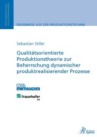 Qualitätsorientierte Produktionstheorie zur Beherrschung dynamischer produktrealisierender Prozesse