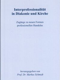 Interprofessionalität in Diakonie und Kirche