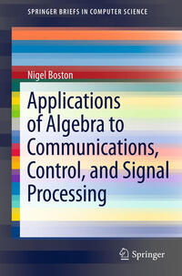 Applications of Algebra to Communications, Control, and Signal Processing