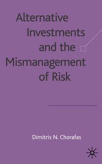 Alternative Investments and the Mismanagement of Risk