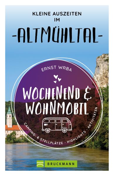 Wochenend & Wohnmobil Kleine Auszeiten im Altmühltal