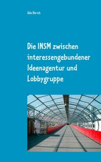 Die INSM zwischen interessengebundener Ideenagentur und Lobbygruppe