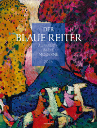 Der Blaue Reiter - Aufbruch in die Moderne Kalender 2026