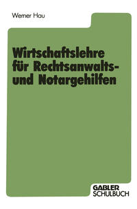 Wirtschaftslehre für Rechtsanwalts- und Notargehilfen