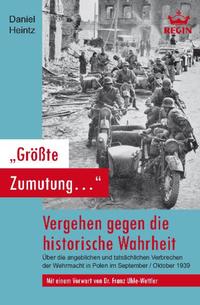 "Größte Zumutung..." - Vergehen gegen die historische Wahrheit