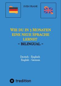 Wie du in 3 Monaten eine neue Sprache lernst - bilingual