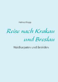 Reise nach Krakau und Breslau