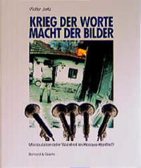 Krieg der Worte - Macht der Bilder