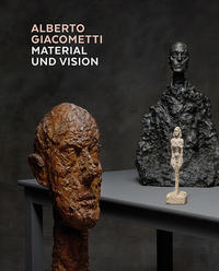 Alberto Giacometti – Material und Vision