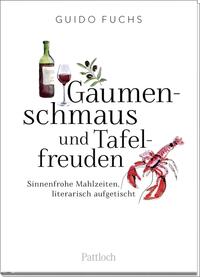 Gaumenschmaus und Tafelfreuden