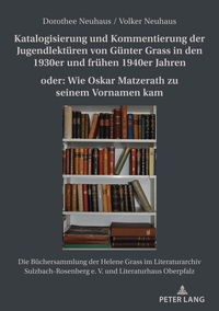 Katalogisierung und Kommentierung der Jugendlektüren von Günter Grass in den 1930er und frühen 1940er Jahren oder: Wie Oskar Matzerath zu seinem Vornamen kam