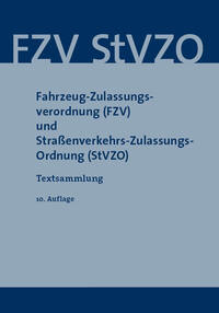 Fahrzeug-Zulassungsverordnung (FZV) und Straßenverkehrs-Zulassungsordnung (StVZO)