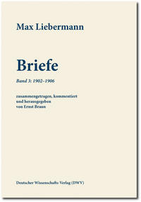 Max Liebermann: Briefe / Max Liebermann: Briefe