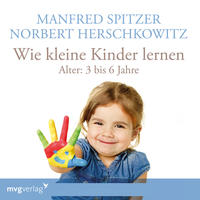 Wie kleine Kinder lernen - von 3-6 Jahren