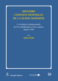 Histoire constitutionnelle de la Suisse moderne