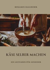 Käse selber machen