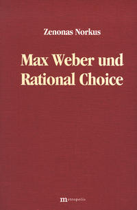 Max Weber und Rational Choice