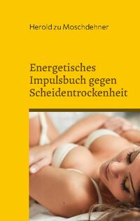 Energetisches Impulsbuch gegen Scheidentrockenheit