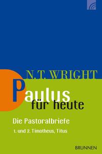 Paulus für heute - die Pastoralbriefe