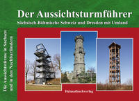 Der Aussichtsturmführer, Sächsisch-Böhmische Schweiz und Dresden mit Umland