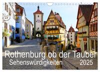 Rothenburg ob der Tauber. Sehenswürdigkeiten. (Wandkalender 2025 DIN A4 quer), CALVENDO Monatskalender