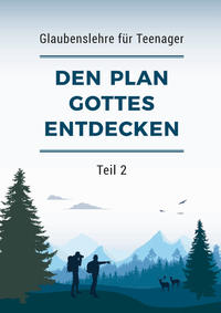 Den Plan Gottes entdecken – Teil 2