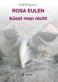 Rosa Eulen küsst man nicht