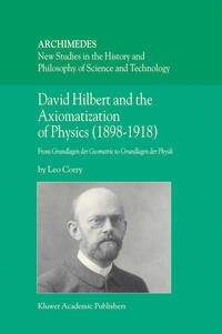 David Hilbert and the Axiomatization of Physics (1898–1918)