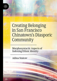 Creating Belonging in San Francisco Chinatown’s Diasporic Community