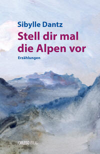 Stell dir mal die Alpen vor