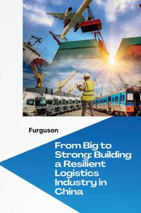 From Big to Strong: Building a Resilient Logistics Industry in China