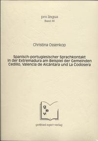 Spanisch-portugiesischer Sprachkontakt in der Extremadura am Beispiel der Gemeinden Cedillo, Valencia de Alcántara und La Codosera.