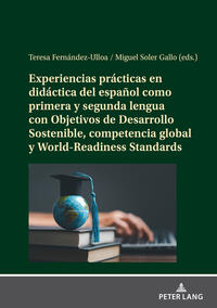 Experiencias prácticas en didáctica del español como primera y segunda lengua con Objetivos de Desarrollo Sostenible, competencia global y World-Readiness Standards