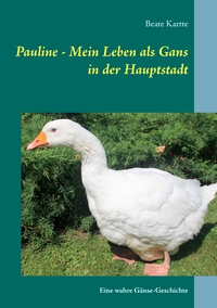 Pauline - Mein Leben als Gans in der Hauptstadt