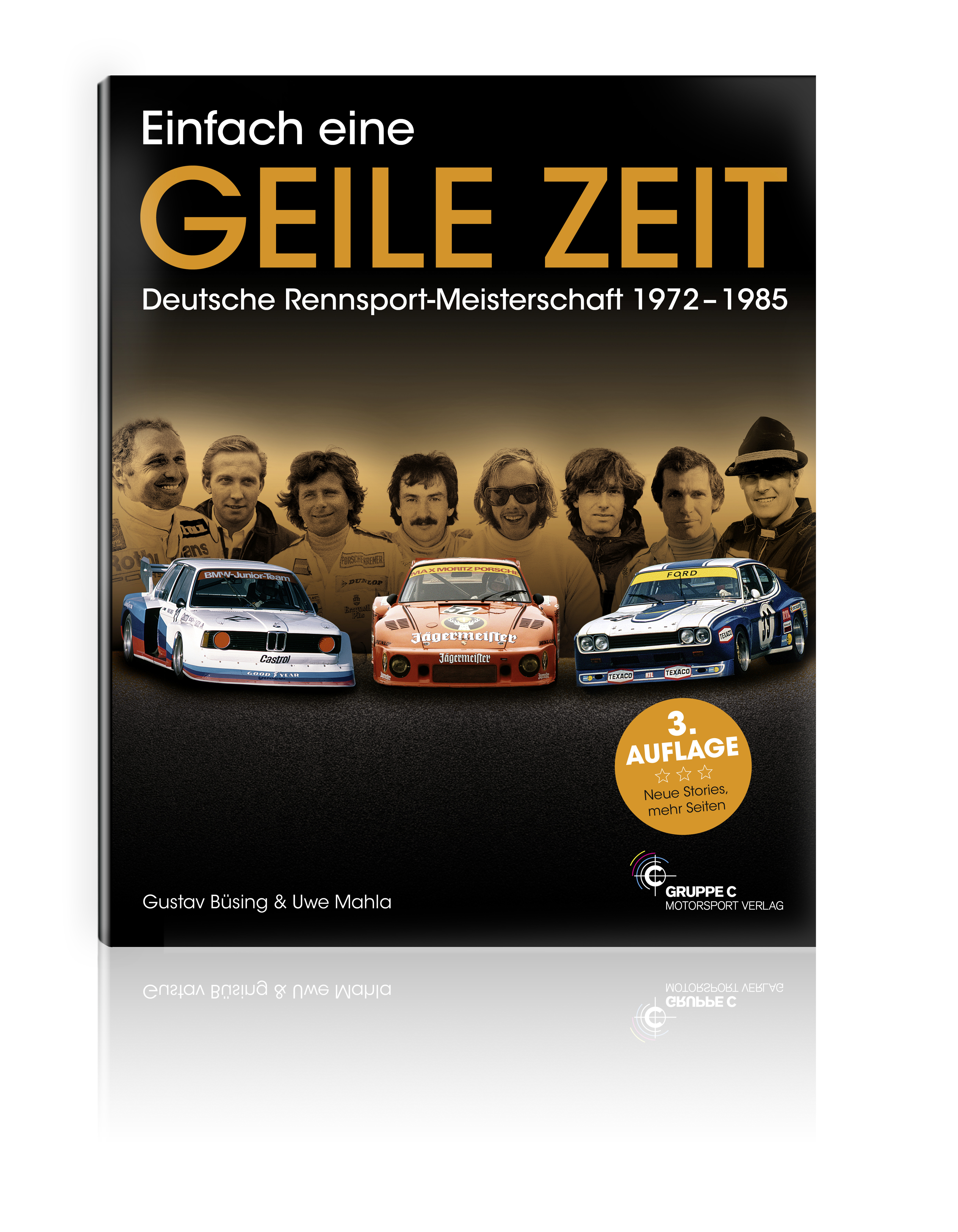 Einfach eine GEILE ZEIT - Deutsche Rennsport-Meisterschaft 1972-1985 - dritte Auflage