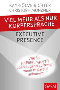 Viel mehr als nur Körpersprache – Executive Presence