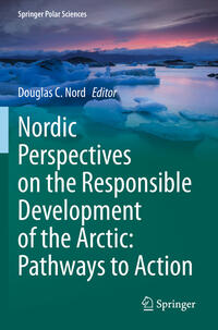 Nordic Perspectives on the Responsible Development of the Arctic: Pathways to Action