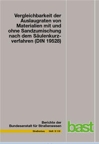 Vergleichbarkeit der Auslaugraten von Materialien mit und ohne Sandzumischung nach dem Säulenkurzverfahren (DIN 19528)