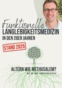 Funktionelle Langlebigkeitsmedizin in den 20er Jahren [Update Stand 2025]