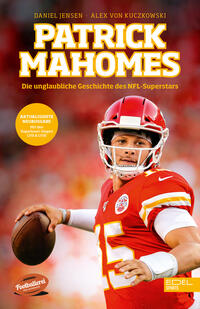 Patrick Mahomes – Die unglaubliche Geschichte des NFL-Superstars